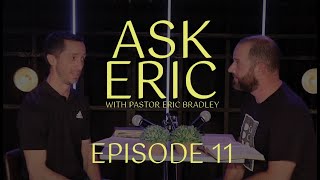 Ask Eric // Episode 11 - Deconstruction of the Church
