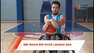 Bir İnsan Bir Öykü Burak Şen