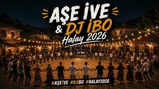 Aşe Ive Dj Ibo Edit Halay 2026 Adıyaman & Maraş Halayı