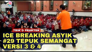 ICE BREAKING ASYIK #29 TEPUK SEMANGAT VERSI 3 & 4