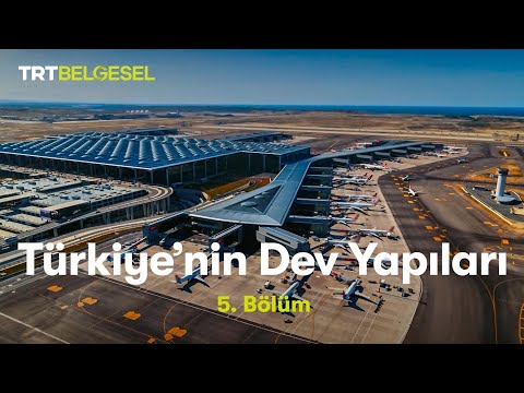 Türkiye’nin Dev Yapıları | İstanbul Havalimanı | TRT Belgesel