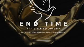 End Time Christian Fellowship L Pastor Coretha A. Williams