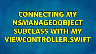 Connecting my NSManagedObject subclass with my ViewController.swift