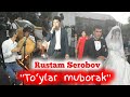 Rustam Serobov  - To‘ylar muborak (jonli ijro 24.08.2020) // Рустам Серобов - Тўйлар муборак