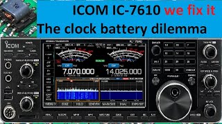 #265 ICOM IC7610 we fix the real clock battery issue