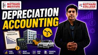Depreciation in Accounting 🔥 | Easy Explanation with Examples | kothari college ll KSN ll