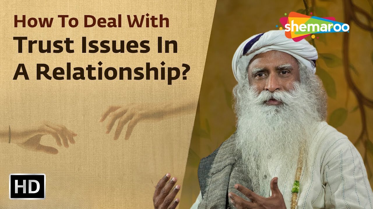 How To Deal With Trust Issues In A Relationship | Sadhguru