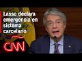 Guillermo Lasso dice a CNN que Ecuador reestructurará su sistema carcelario tras motines mortales