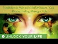 Guided meditation to meet mother nature  goddess gaia to receive key messages gifts healing