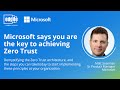 Microsoft says you're the key to achieving Zero Trust