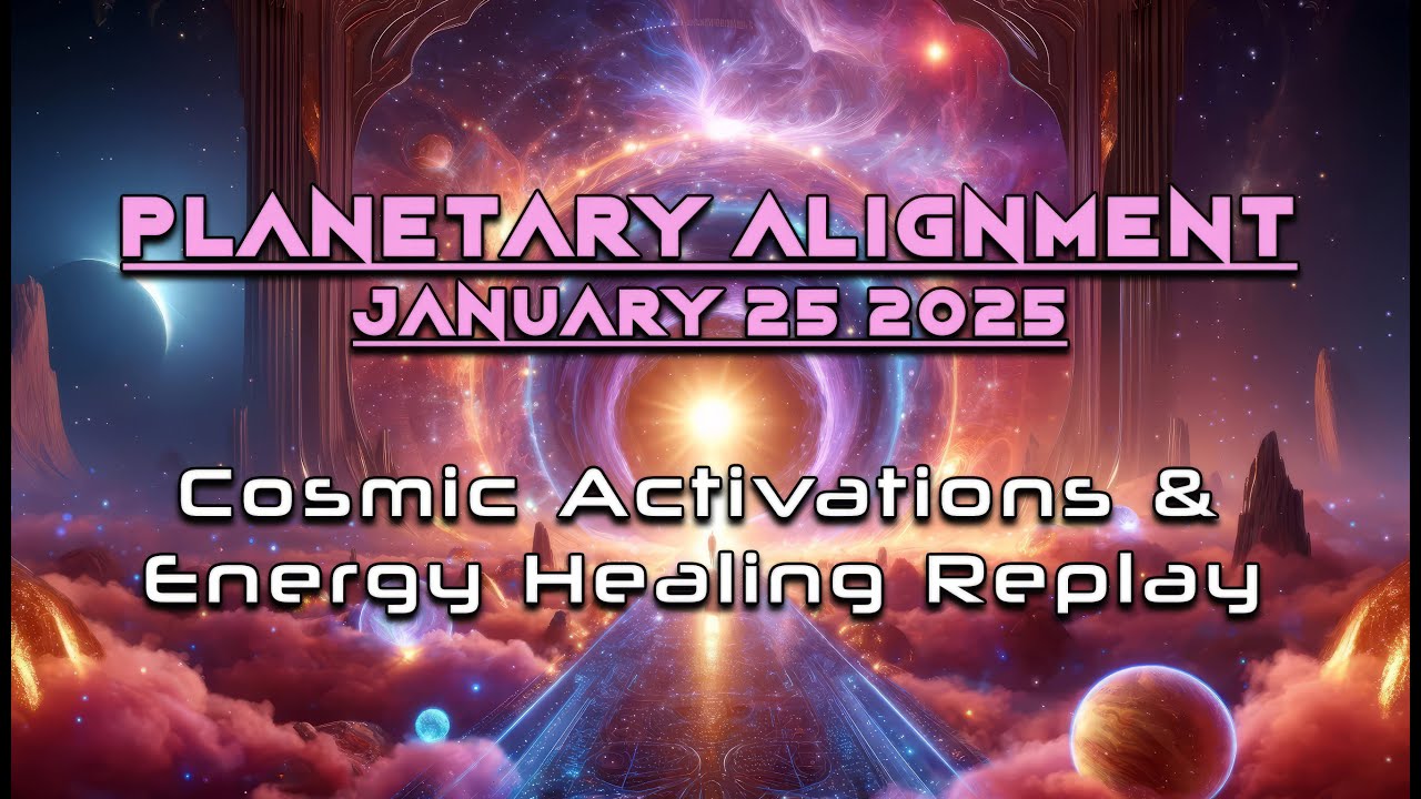 Planetary Alignment January 25 2025 | Energy Healing Activations with Thomas Datt 