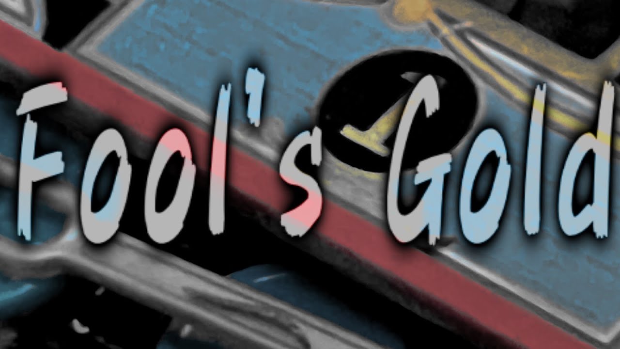 Fool’s Gold