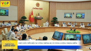 Thúc đẩy tiến độ các công trình, dự án năng lượng trọng điểm