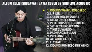 ALBUM RELIGI SHOLAWAT JAWA COVER BY SIHO LIVE ACOUSTIC