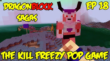 Dragon Block Sagas [PART 18]: Lets Play The KILL FREEZY-POP GAME! FRIEZA!!!111