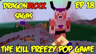Dragon Block Sagas [PART 18]: Lets Play The KILL FREEZY-POP GAME! FRIEZA!!!111