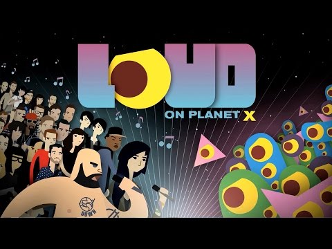Loud on Planet X - Launch Trailer