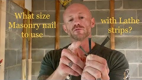 How to fasten to concrete? What size masonry nail do you use to install lathe over cinderblock?