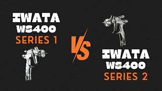 The Iwata Ws400 Series 1 vs the Iwata Ws400 Series 2 Battle!