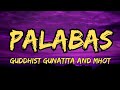 Guddhist Gunatita and Mhot - Palabas (Lyrics)