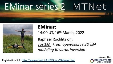 EMinar 2.21: Raphael Rochlitz - custEM: From open-source 3D EM modeling towards inversion
