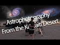Astrophotography in the middle eastern desert!! - Galaxy Season Vlog