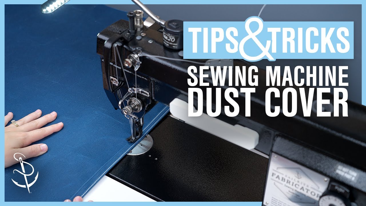 Tuesday Tips — Helpful Hints for Making a Sewing Machine Dust