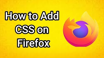 How to Add CSS on Firefox