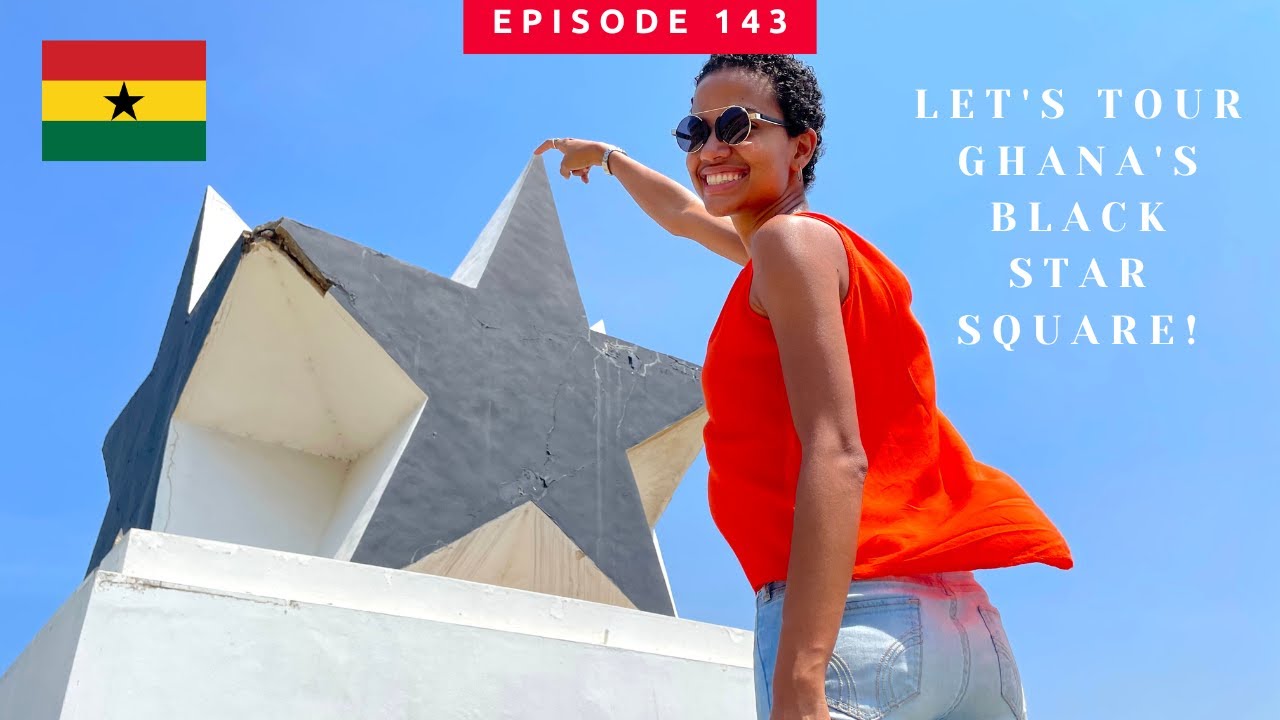 Come visit Black Star Square in Ghana with me! | Global Gyal | Episode 143 