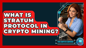 What Is Stratum Protocol In Crypto Mining? - Your Computer Companion
