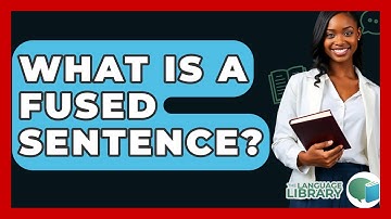 What Is A Fused Sentence? - The Language Library