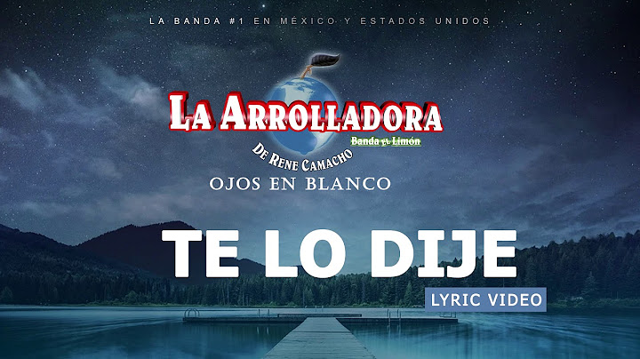 La Arrolladora Banda El Limón De René Camacho - Te Lo Dije (Lyric Video)