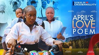 Aprils Love Poem - Ifedi Sharonchizoba Nwokoyevictor Abba Nigerian Movies 2023 Latest Full Movie