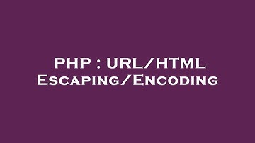 PHP : URL/HTML Escaping/Encoding
