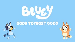 Bluey Characters - Good to Most Good