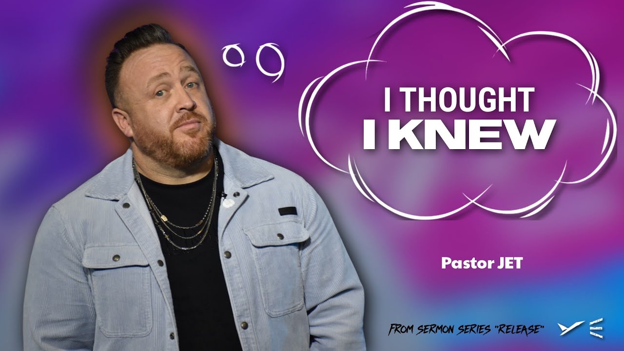 I Thought I Knew | Pastor JET | Uproar Church 