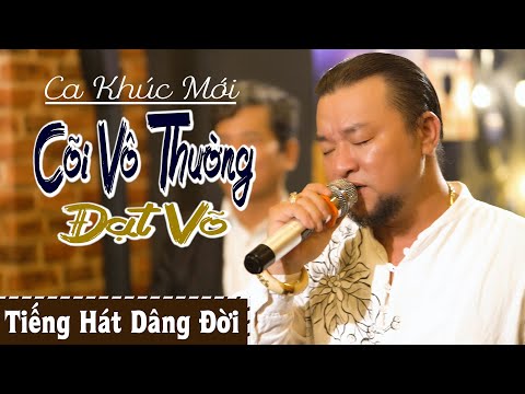 Giữa Cơn Đại Dịch Nghe Nhạc Này Mới Thắm – Đạt Võ Album Cõi Vô Thường