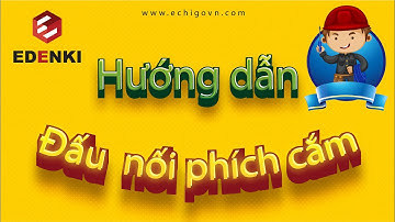[EDENKI OFFICIAL] HƯỚNG DẪN đấu nối phích cắm