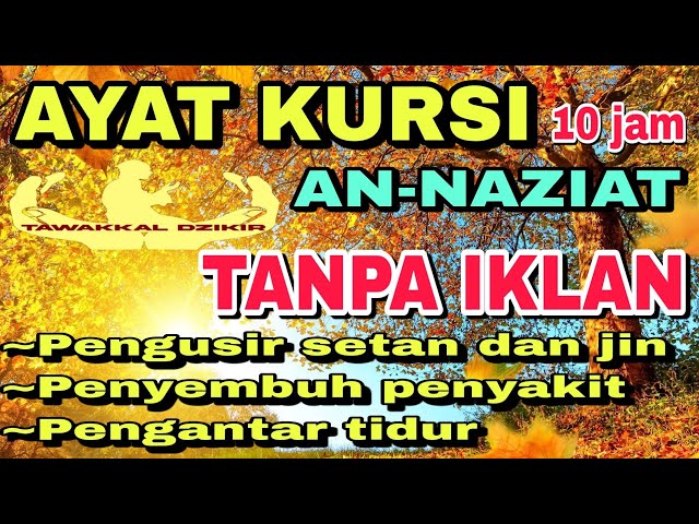 Ayat kursi pengusir setan dan jin Tanpa iklan - An naziat pengantar tidur merdu 10 jam class=