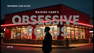The Obsessive Focus Behind Raising Canes Billion Dollar Success