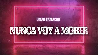 Omar Camacho - I Will Never Die (Lyrics)