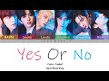 ONEUS 원어스 Yes Or No 사랑의 결말은 모 아니면 도 Color Coded Lyrics Han Rom Eng ONEUS 원어스 Yes Or No 사랑의 결말은 모 아니면 도 Color Coded Lyrics Han Rom Eng