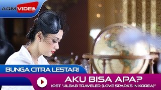 Bunga Citra Lestari - Aku Bisa Apa? (OST. Jilbab Traveler: Love Sparks in Korea) |  Video