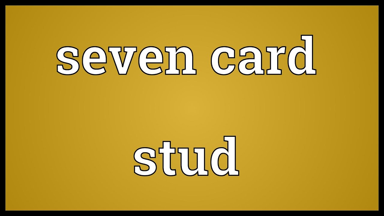 Seven card stud Meaning YouTube