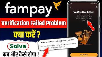 fampay your friend has not upgraded his kyc problem | fampay verification failed get notified |