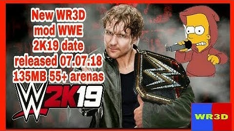 •New• mod WR3D _2K19_v5.51_ date released 07.07.18) 55+arenas 153MB. Extreme Rules 2018 Roman Reigns