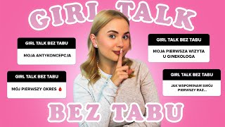 MÓJ PIERWSZY RAZ - Girl Talk Bez TABU 🎀✨