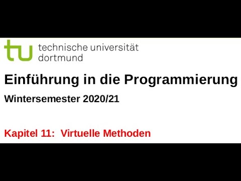 Einführung in die Programmierung - TU Dortmund - 11 Virtuelle Methoden