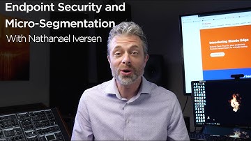 Endpoint Security and Micro-Segmentation (Like Chocolate and Peanut Butter)