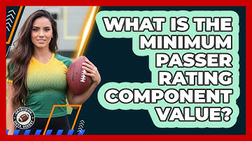 What Is The Minimum Passer Rating Component Value?